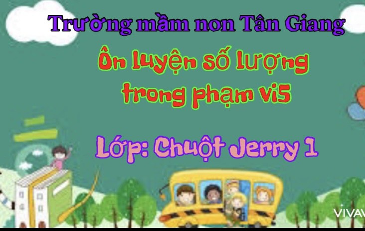 ÔN SỐ LƯỢNG TRONG PHẠM VI 5 - LỚP CHUỘT JERRY 1